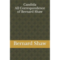 Candida: All Correspondence of Bernard Shaw