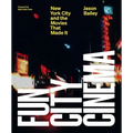 Fun City Cinema: New York City and the Movies That Made It