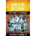 Build or Destroy: The Guide to Grinding