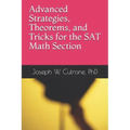 Advanced Strategies, Theorems and Tricks for the Math Section of the SAT