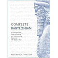 Complete Babylonian Beginner to Intermediate Course: A Comprehensive Guide to Reading and Understanding Babylonian, with Original Texts