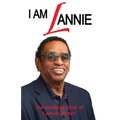 I Am Lannie: The Inspiring Story of Lannie Dennis