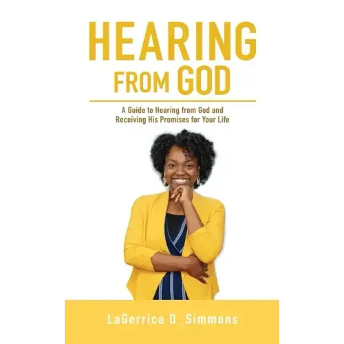 Hearing from God: A Guide to Hearing from God and Receiving His Promises for Your Life