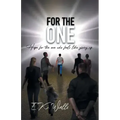 For the One: Hope for the One Who Feels Like Giving Up.