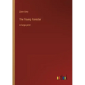 The Young Forester: in large print