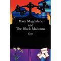Mary Magdalene and The Black Madonna