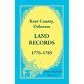 Kent County, Delaware Land Records, 1776-1783