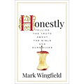Honestly: Telling the Truth about the Bible and Ourselves