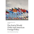 The End of World Order and American Foreign Policy