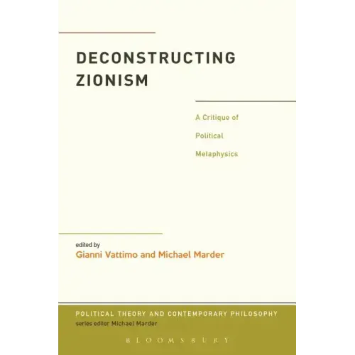 Deconstructing Zionism: A Critique of Political Metaphysics