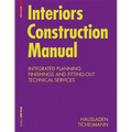 Interiors Construction Manual: Integrated Planning, Finishings and Fitting-Out, Technical Services