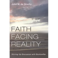 Faith Facing Reality: Stirring Up Discussion with Bonhoeffer