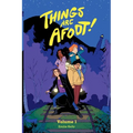 Things Are Afoot! Volume 1