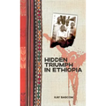 Hidden Triumph in Ethiopia