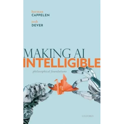 Making AI Intelligible: Philosophical Foundations