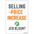 Selling the Price Increase: The Ultimate B2B Field Guide for Raising Prices Without Losing Customers
