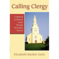 Calling Clergy: A Spiritual & Practical Guide Through the Search Process