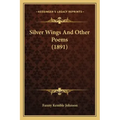 Silver Wings And Other Poems (1891)