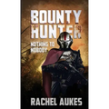 Bounty Hunter: Nothing to Nobody