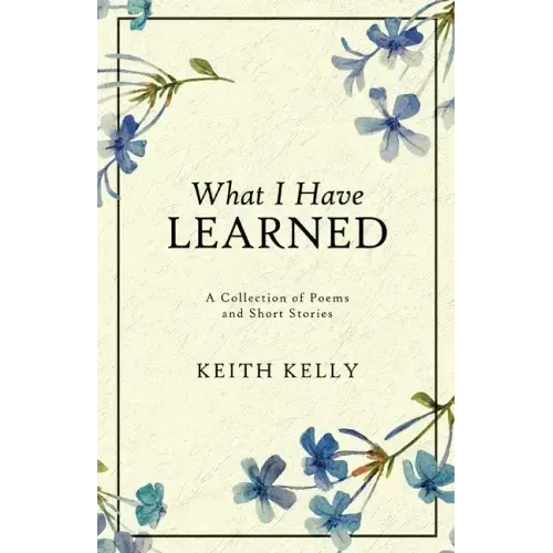 What I Have Learned