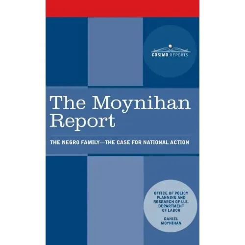 Moynihan Report: The Negro Family: The Case for National Action