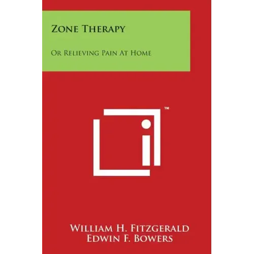 Zone Therapy: Or Relieving Pain At Home