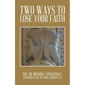 Two Ways to Lose Your Faith