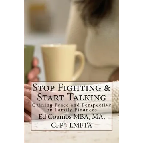 Stop Fighting & Start Talking: Gaining Peace and Perspective on Family Finances