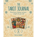 The Tarot Journal: Record Your Readings and Gain Insight Into Your Life