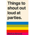 Things To Shout Out Loud At Parties
