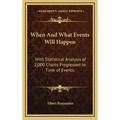 When and What Events Will Happen: With Statistical Analysis of 2,000 Charts Progressed to Time of Events.