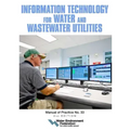 Information Technology for Water and Wastewater Utilities: Mop 33