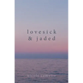 Lovesick & Jaded