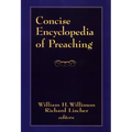 Concise Encyclopedia of Preaching