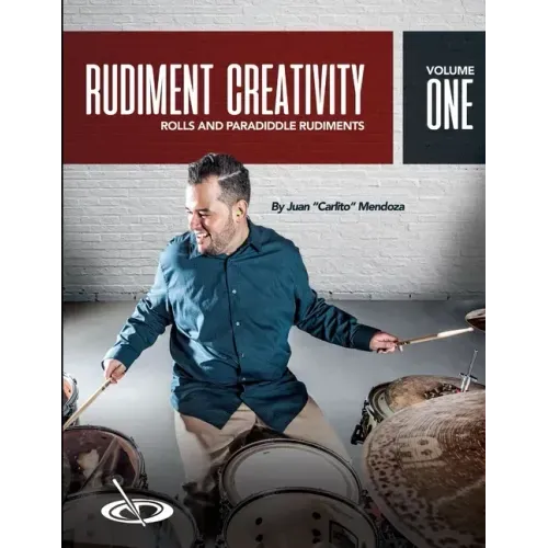 Rudiment Creativity Vol.1: Rolls and Paradiddle Rudiments