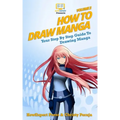 How To Draw Manga VOLUME 2: Your Step-By-Step Guide To Drawing Manga