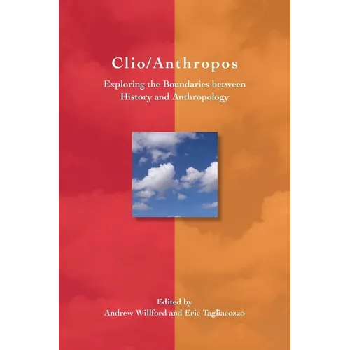 Clio/Anthropos: Exploring the Boundaries Between History and Anthropology