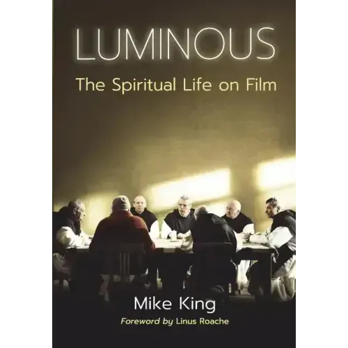 Luminous: The Spiritual Life on Film