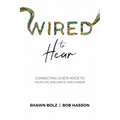 Wired to Hear: Connecting God's Voice to Your Life, Influence, and Career