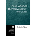 Those Who Call Themselves Jews: The Church and Judaism in the Apocalypse of John