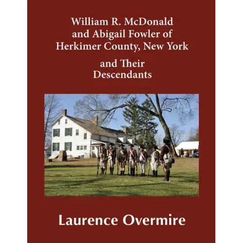 William R. McDonald and Abigail Fowler of Herkimer County, New York and Their Descendants