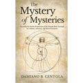 The Mystery of Mysteries: Decoding the Divine Proportions of the Human Body Through Art, Anatomy, and Sacred Geometry