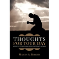 Thoughts for Your Day: Meditations Food for Contemplation