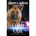 Cold Case: Join Jerry McNeal And His Ghostly K-9 Partner As They Put Their "Gifts" To Good Use.