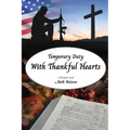 Temporary Duty: With Thankful Hearts
