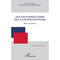 Dix ans d'application de la loi pénitentiaire: Bilan et perspectives