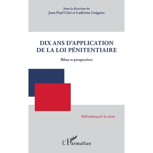 Dix ans d'application de la loi pénitentiaire: Bilan et perspectives
