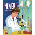 Never Give Up: Dr. Kati Karikó and the Race for the Future of Vaccines