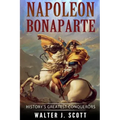 Napoleon Bonaparte: History's Greatest Conquerors