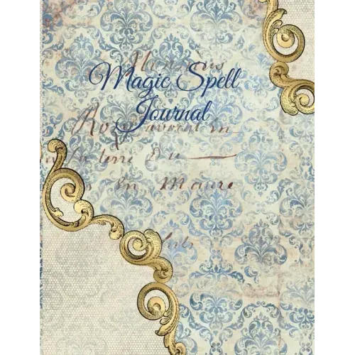 Magic Spell Journal: New Moon & Full Moon Intentions Journaling Notebook - Grimoire Spell Book For Witchery & Magic - 8.5" x 11", 4 Months,